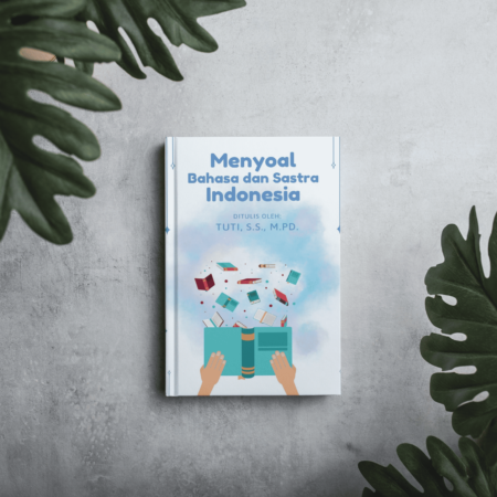 Menyoal Bahasa dan Sastra  Indonesia